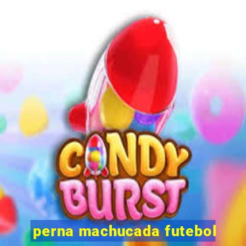 perna machucada futebol